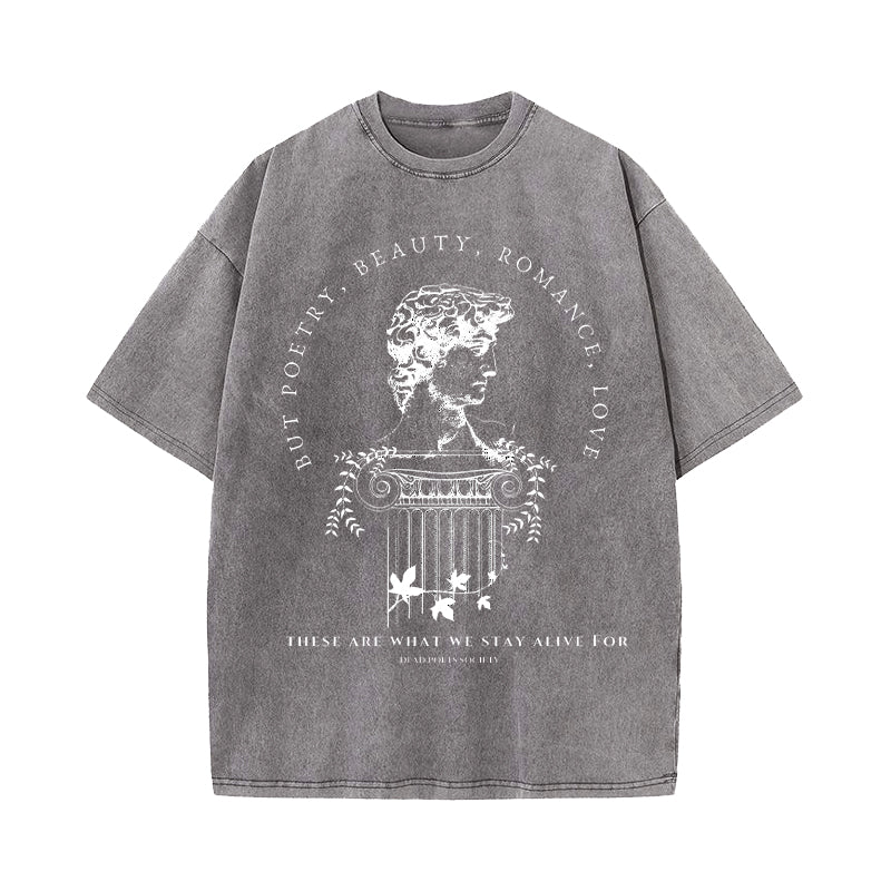 Dead Poets Society The Things That We Stay Alive For Washed T-Shirt