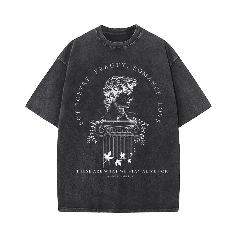 Dead Poets Society The Things That We Stay Alive For Washed T-Shirt