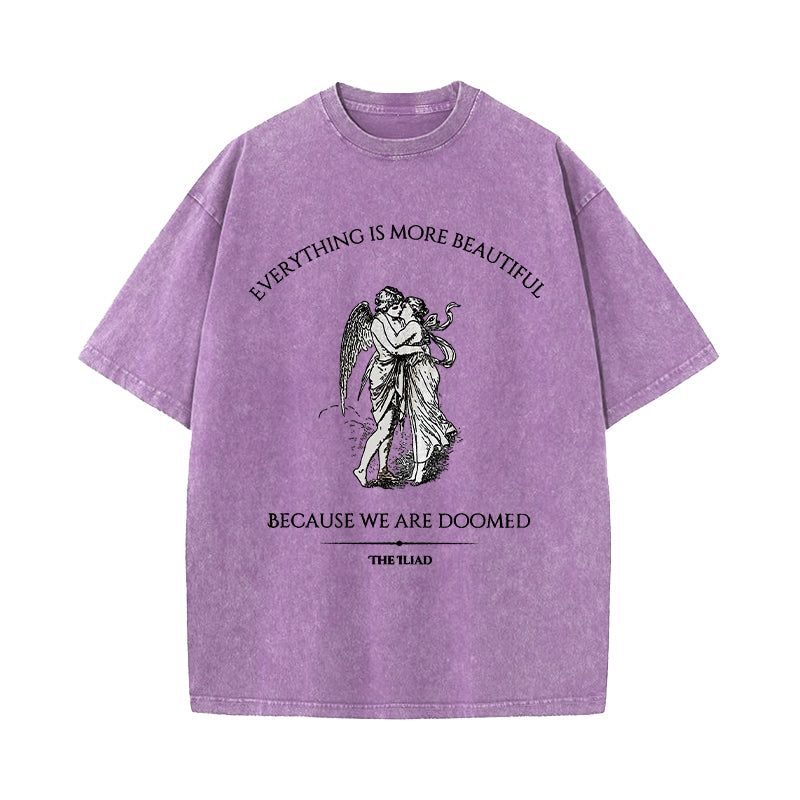 Everything Is Beautiful Because We Are Doomed Washed T-Shirt