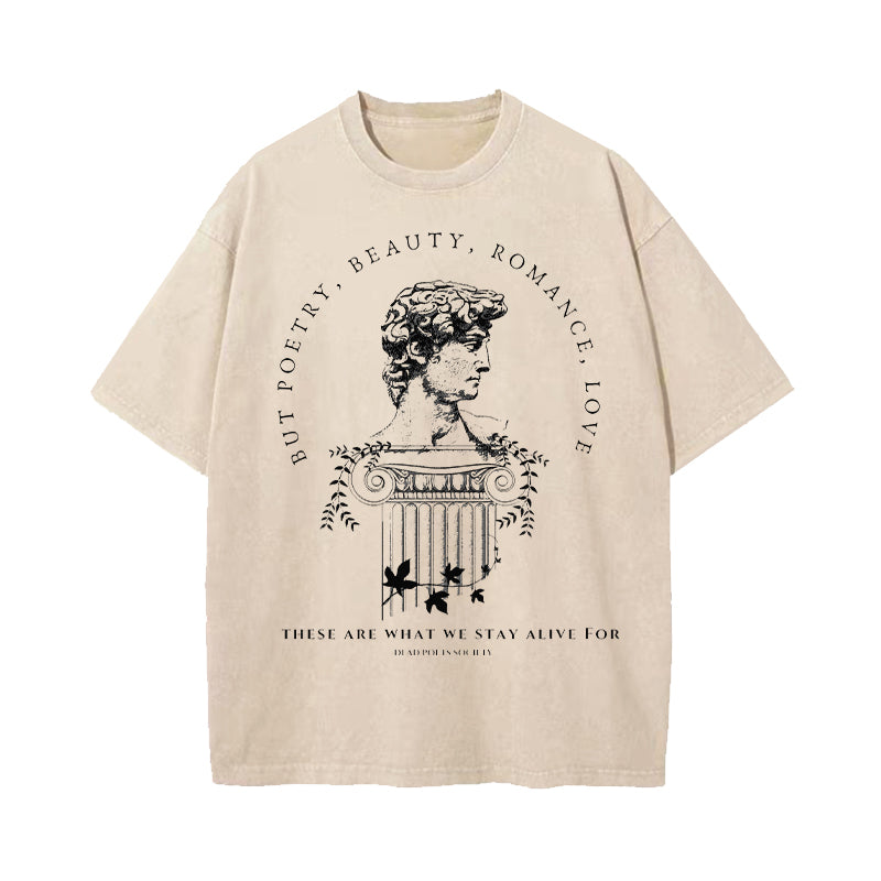 Dead Poets Society The Things That We Stay Alive For Washed T-Shirt