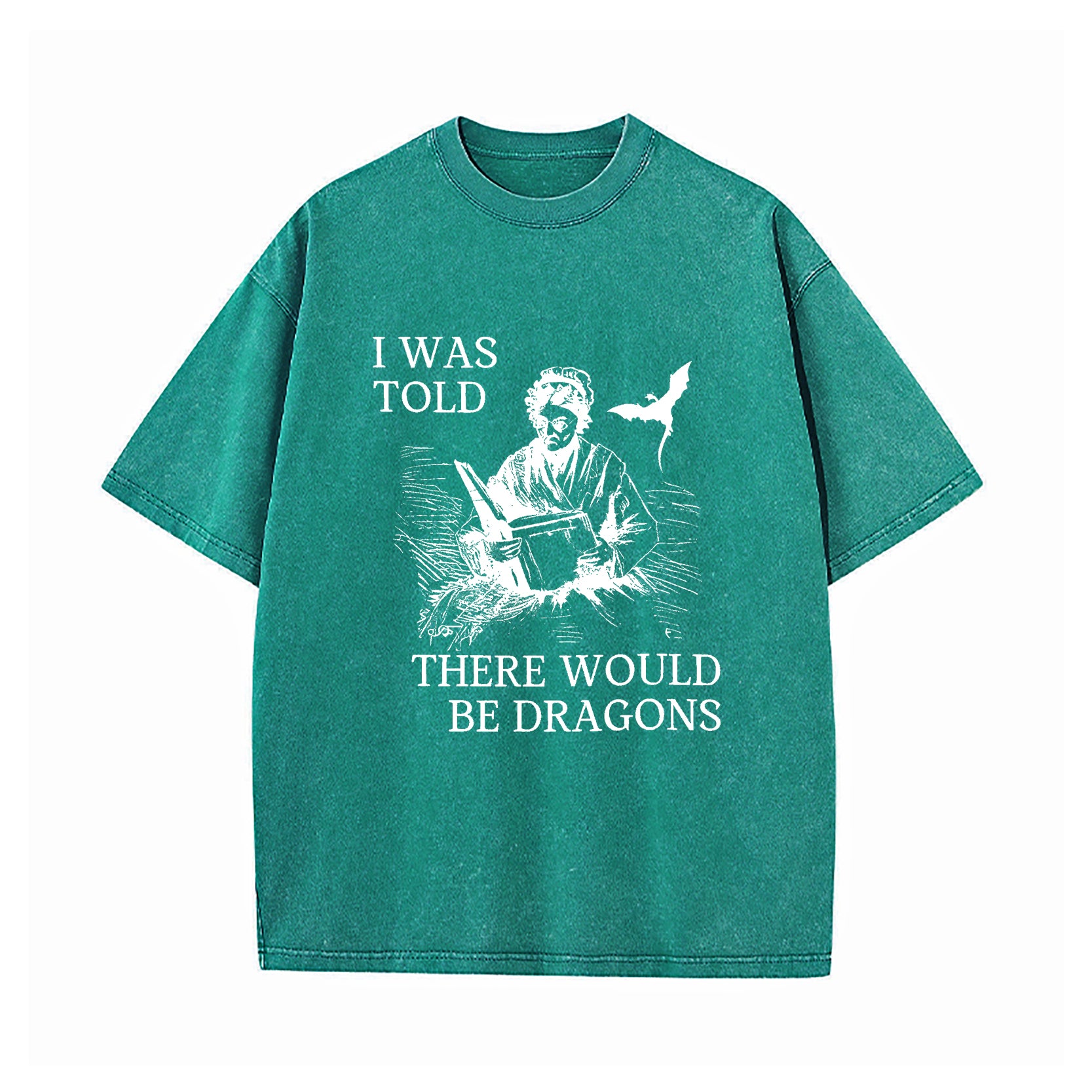 I Was Told There'd Be Dragons T-Shirt