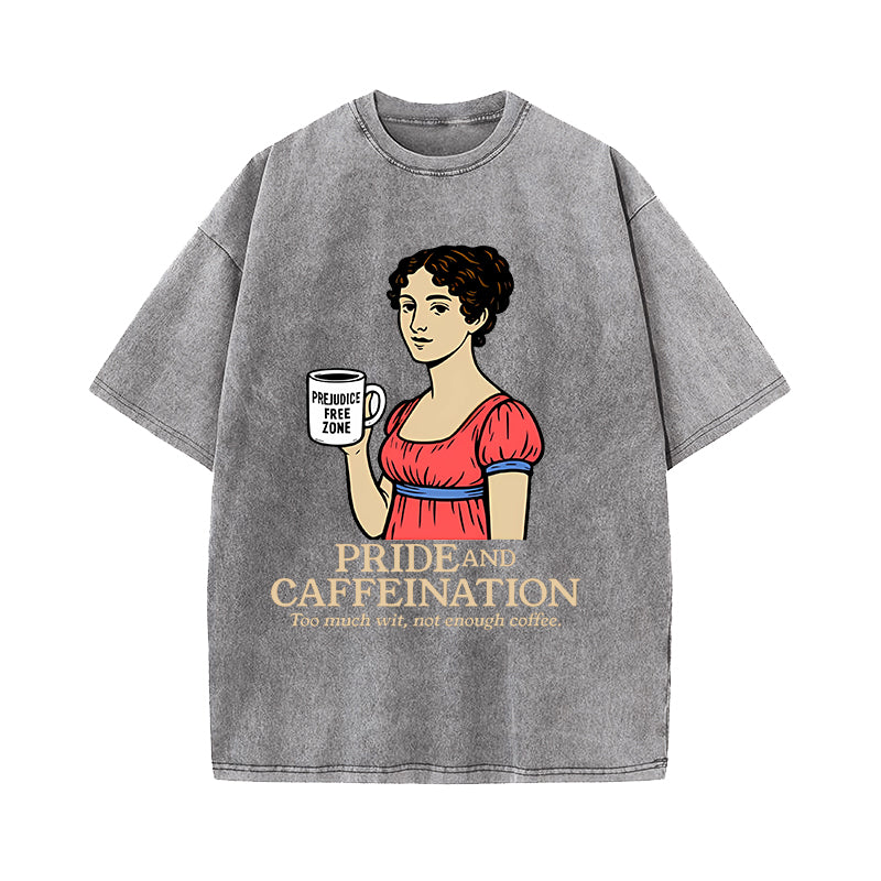 Pride and Caffeination - Jane Austen T-Shirt