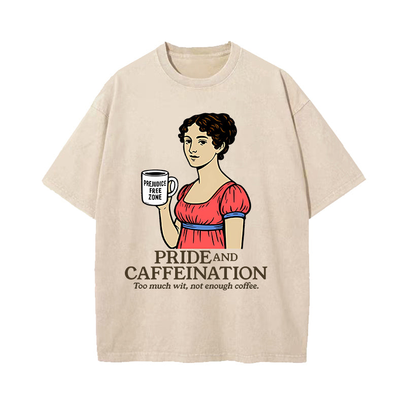 Pride and Caffeination - Jane Austen T-Shirt