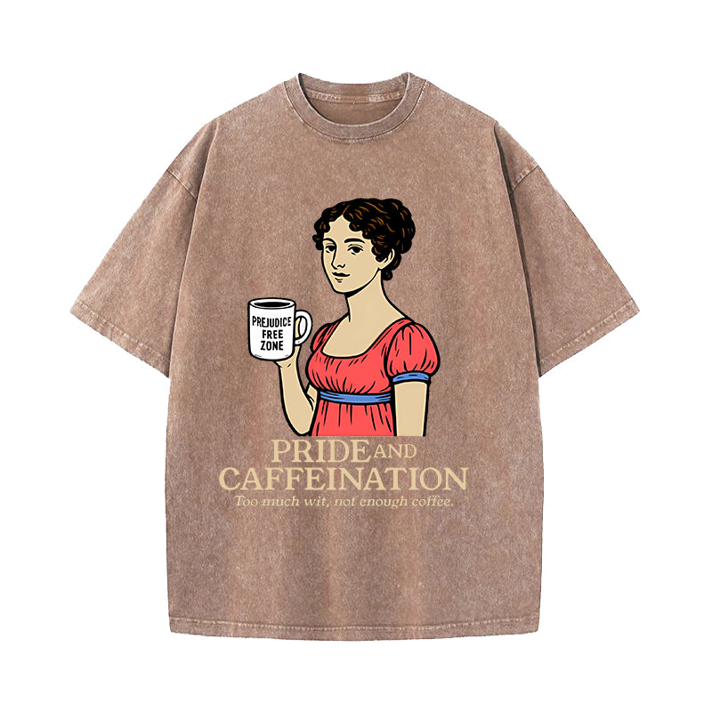 Pride and Caffeination - Jane Austen T-Shirt