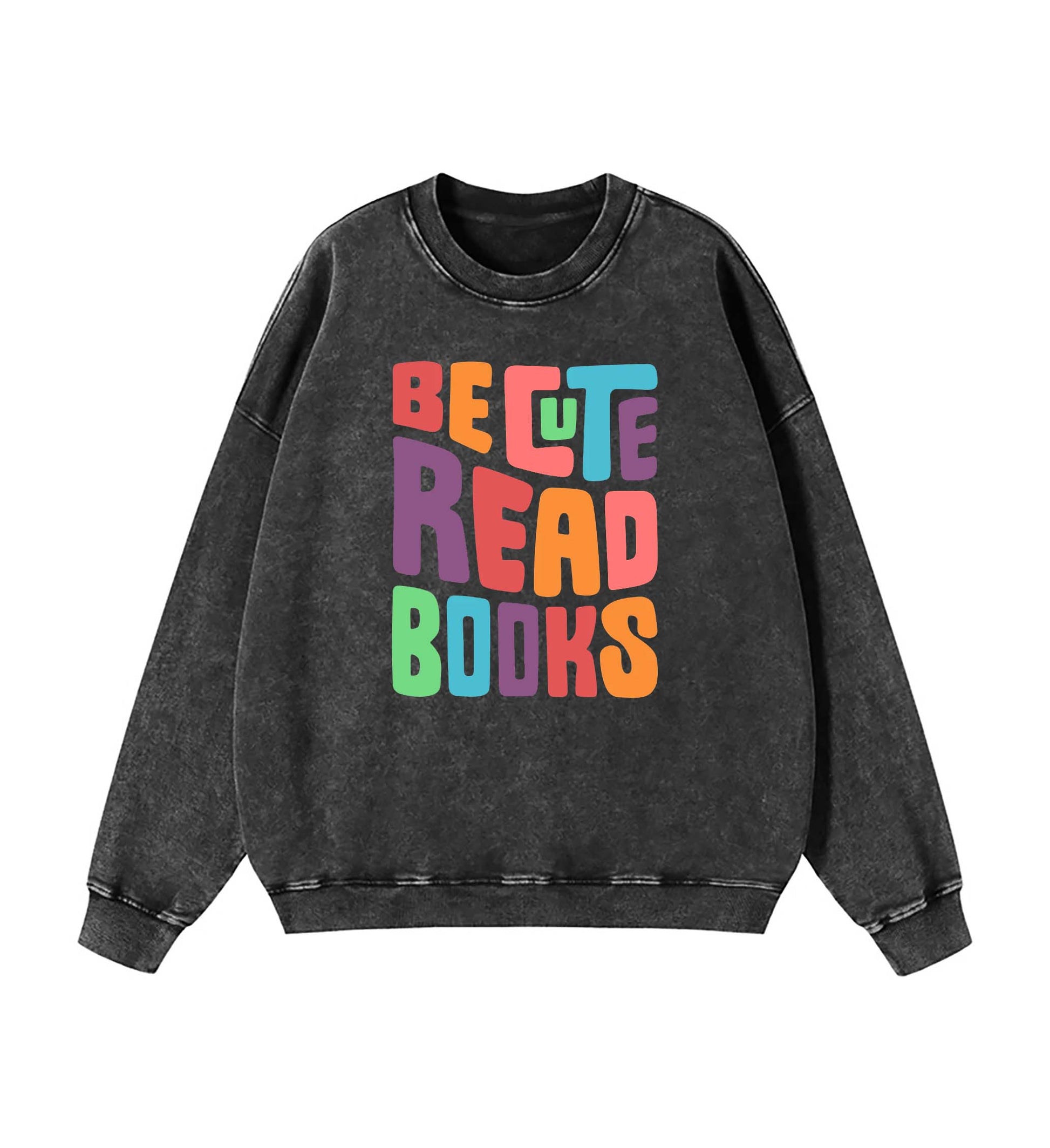 Be cute read books sweatshirt