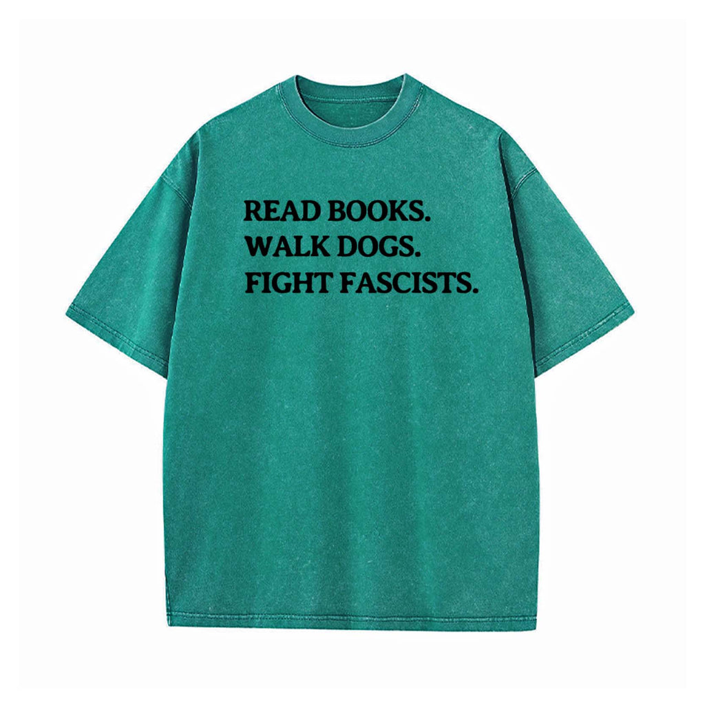 Read Books Walk Dogs And Fight T-shirt