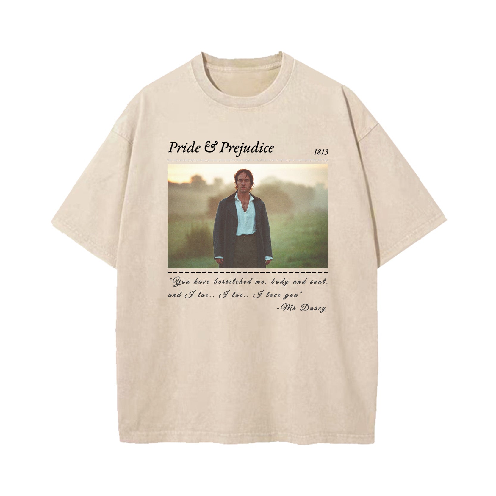PRIDE & PREJUDICE YOU HAVE BEWITCHED ME TEE T-SHIRT
