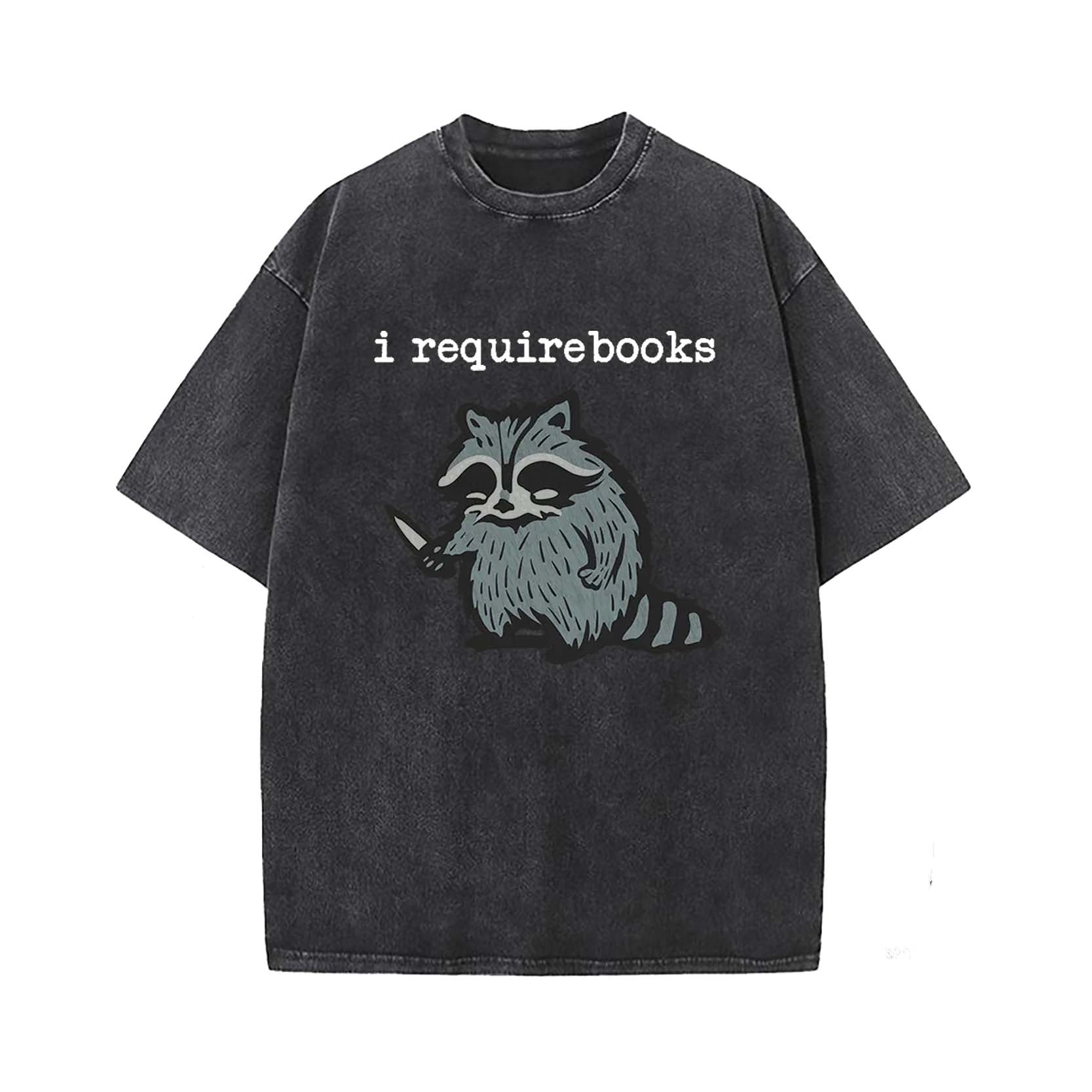 I Require Books T-shirt