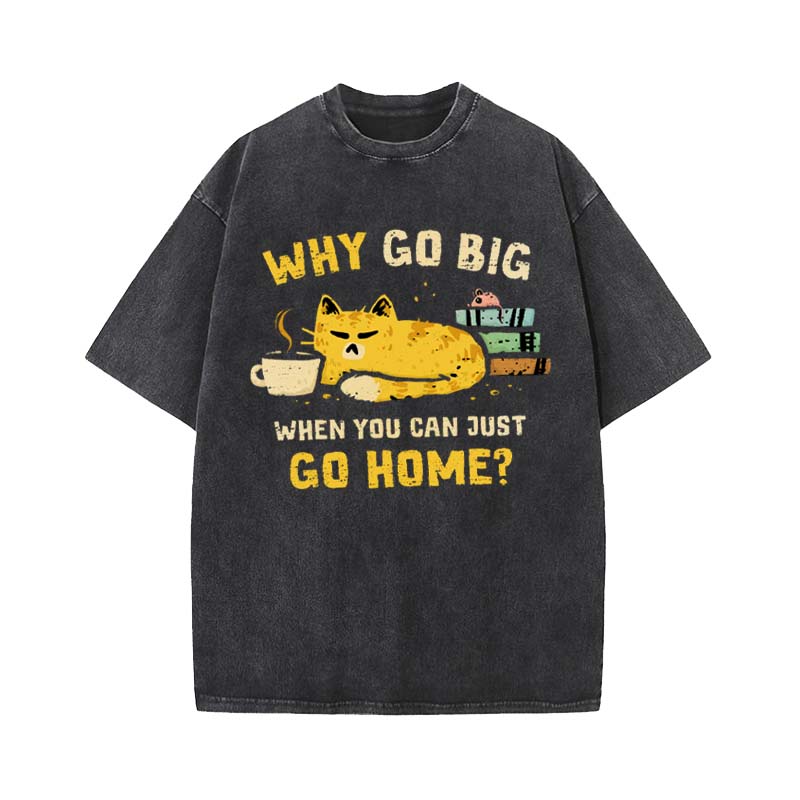 Just Go Home T-SHIRT