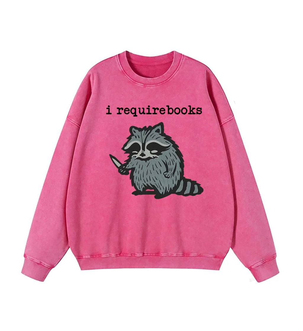 I Require Books Sweatshirt