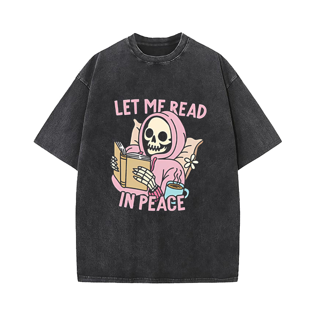 Let Me Read In Peace | Slouchy T-Shirt