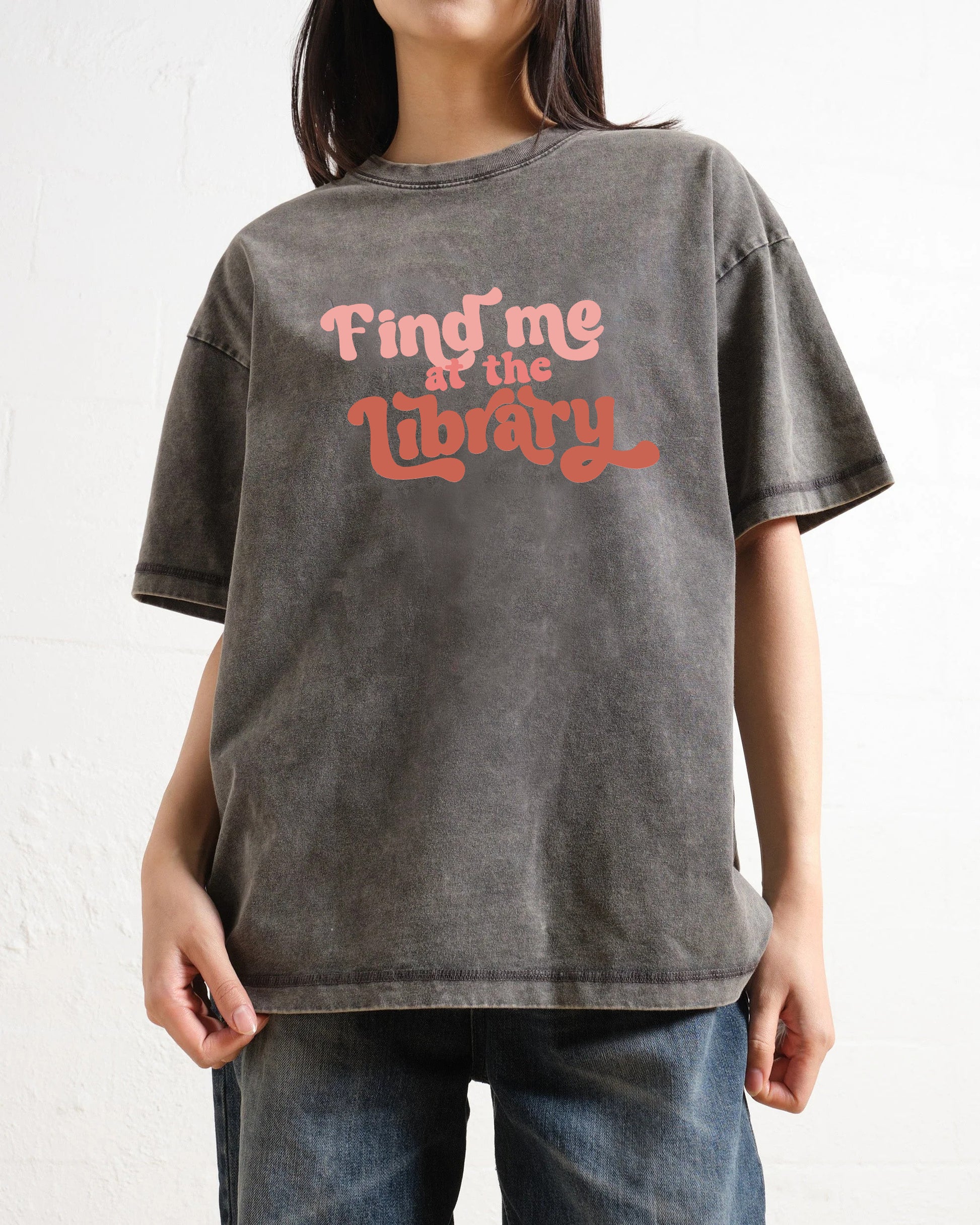 Find Me At the Library Washed T-Shirt