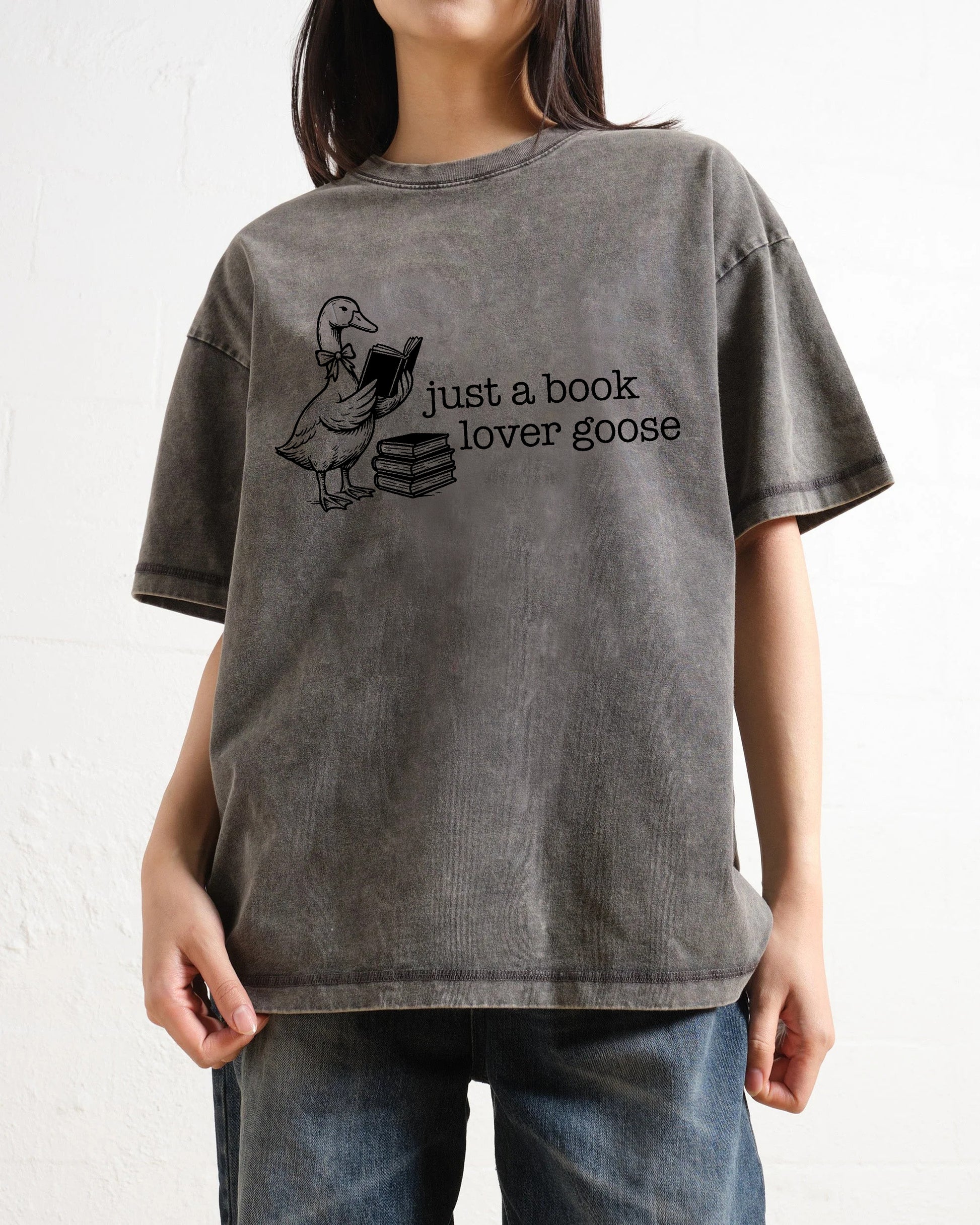 Just A Book Lover Goose Washed T-Shirt