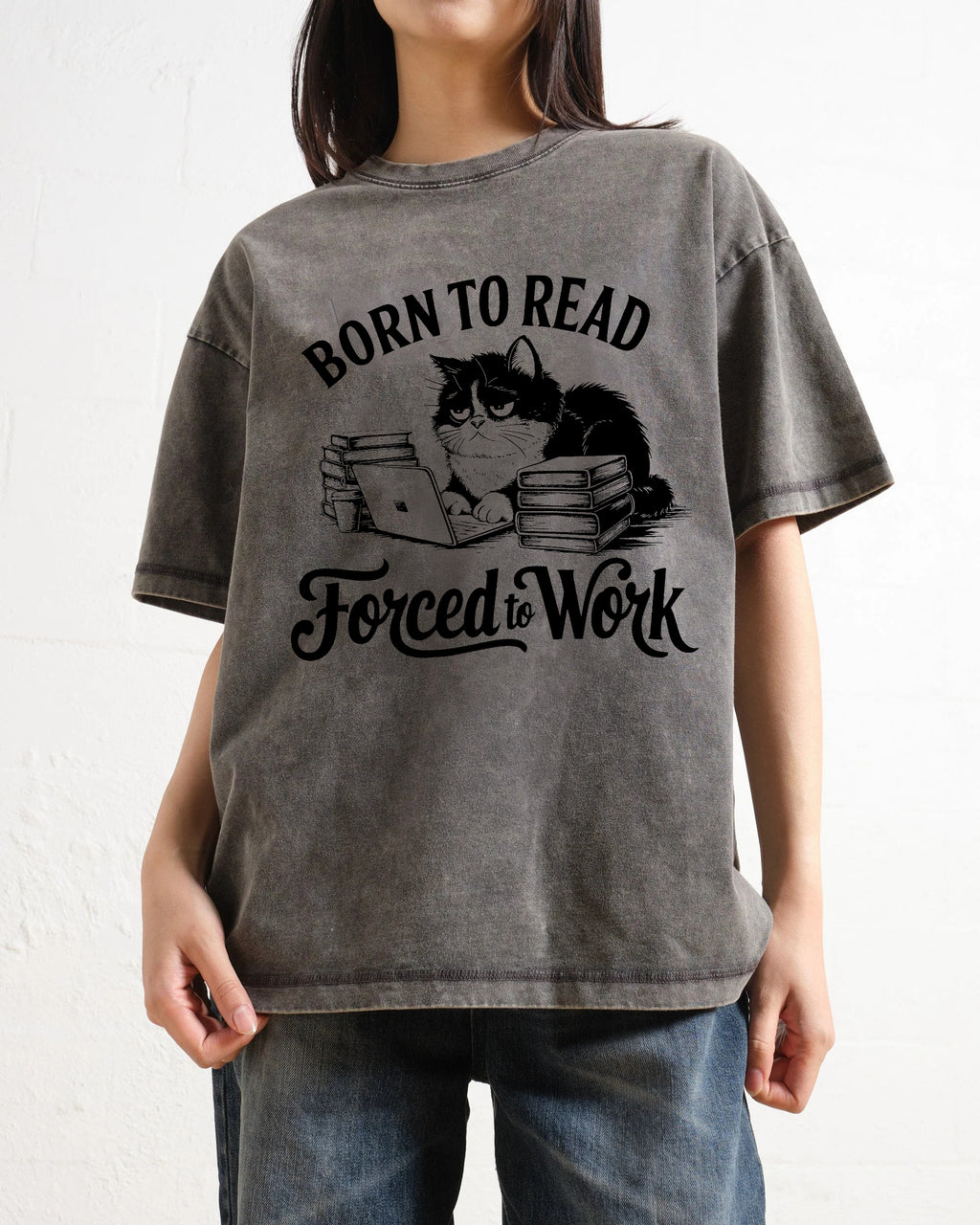 Born to Read Forced to Work Washed T-Shirt