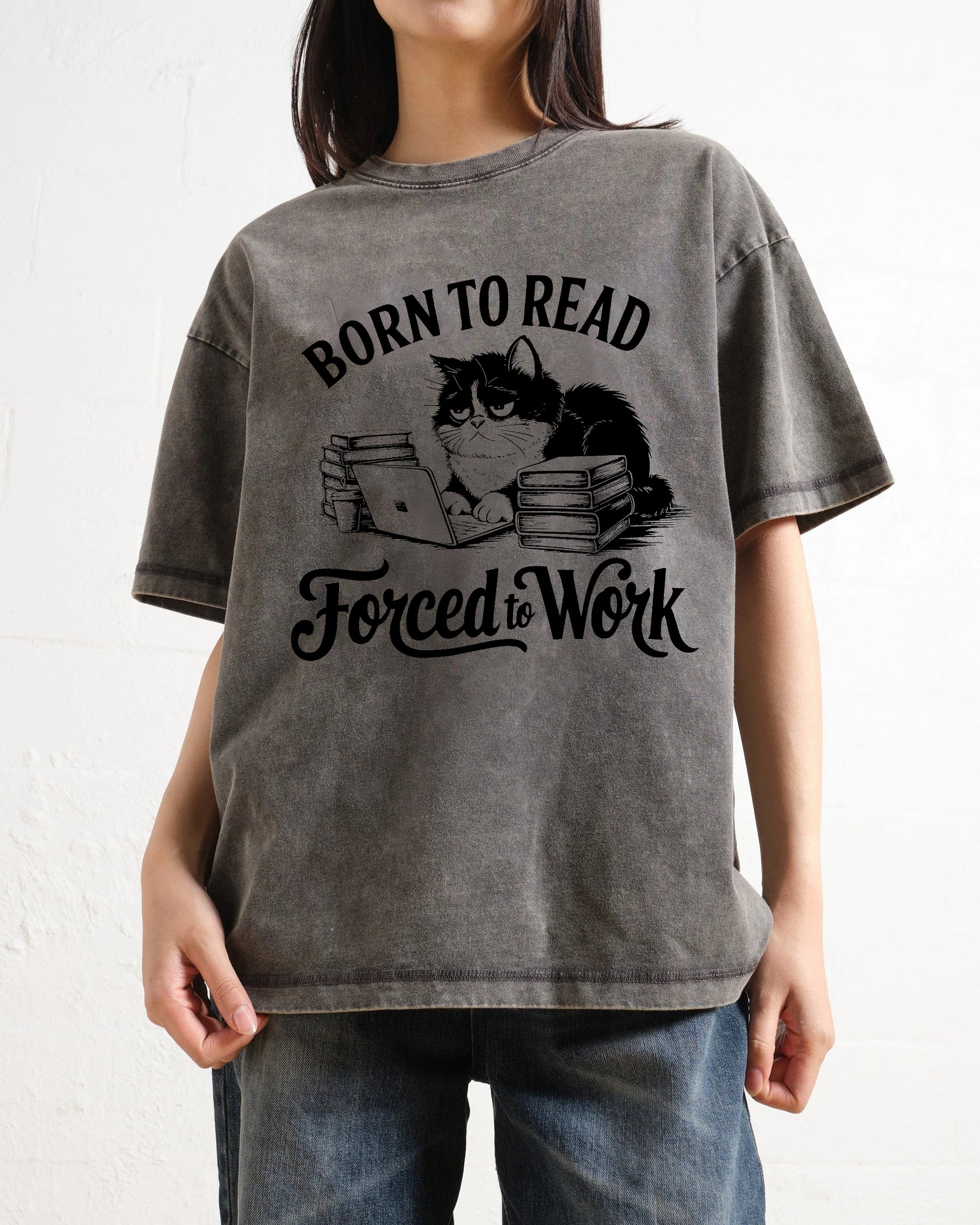 Born to Read Forced to Work Washed T-Shirt