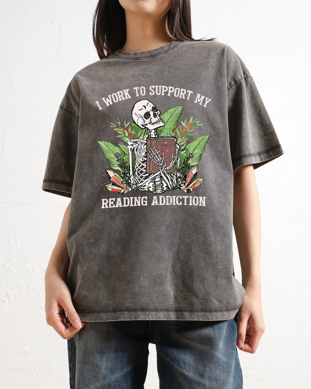 I Work To Support My Reading Addiction Washed T-Shirt