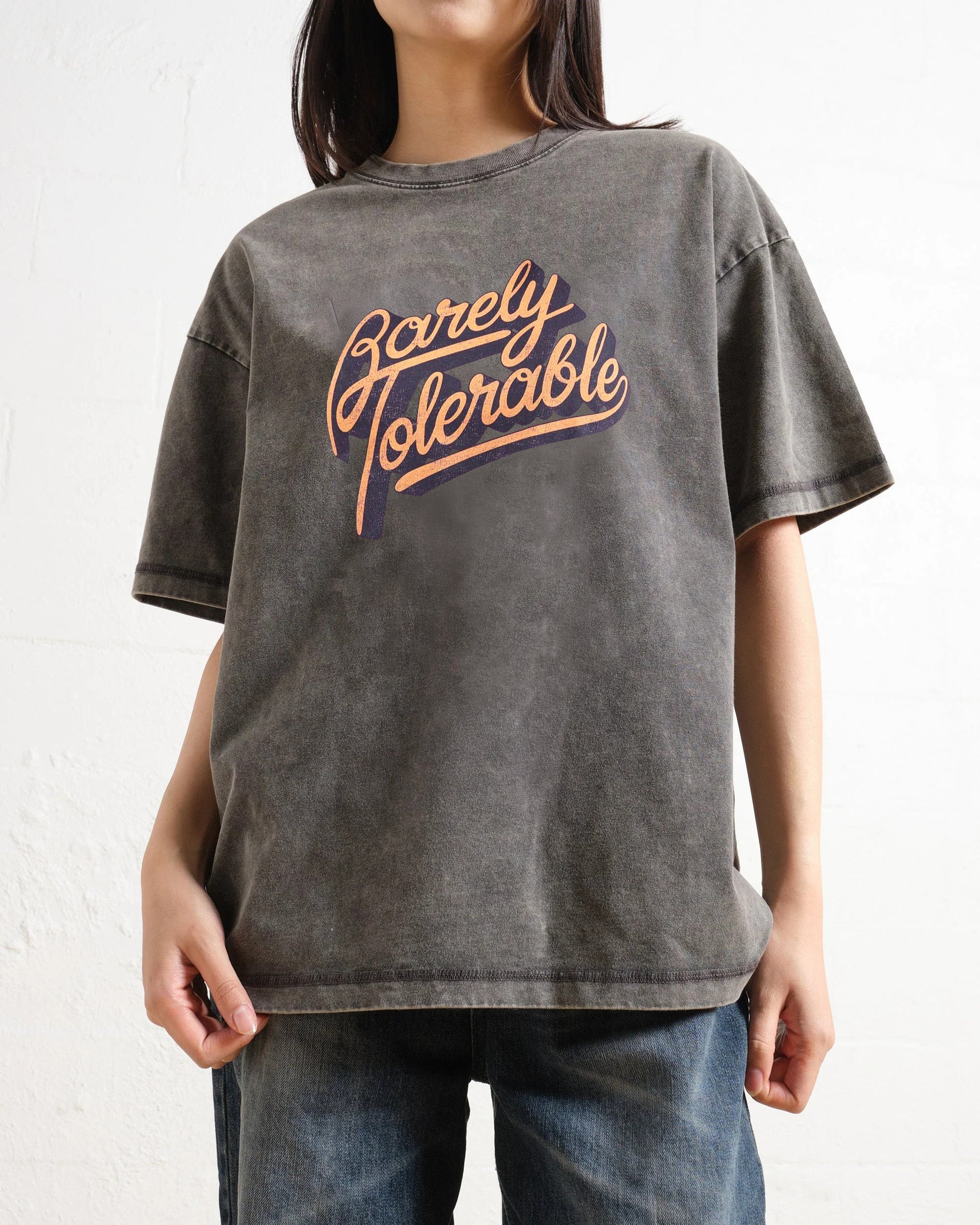 Barely Tolerable Washed T-Shirt