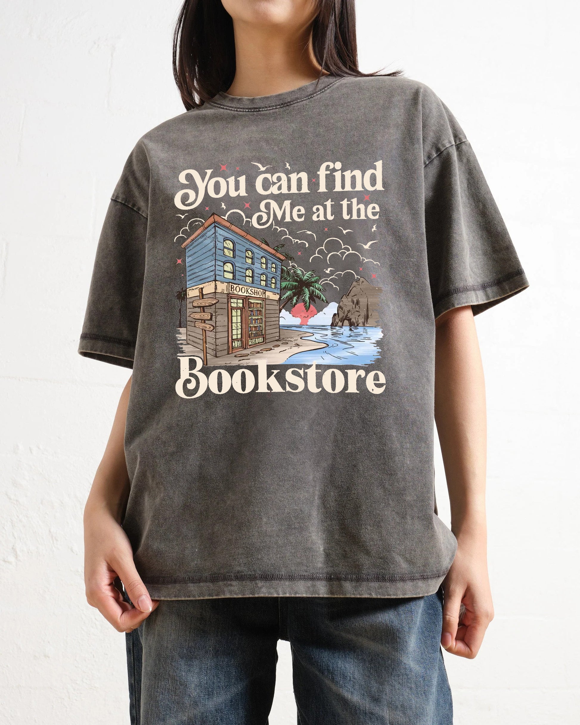 You Can Find Me At The Bookstore Washed T-Shirt