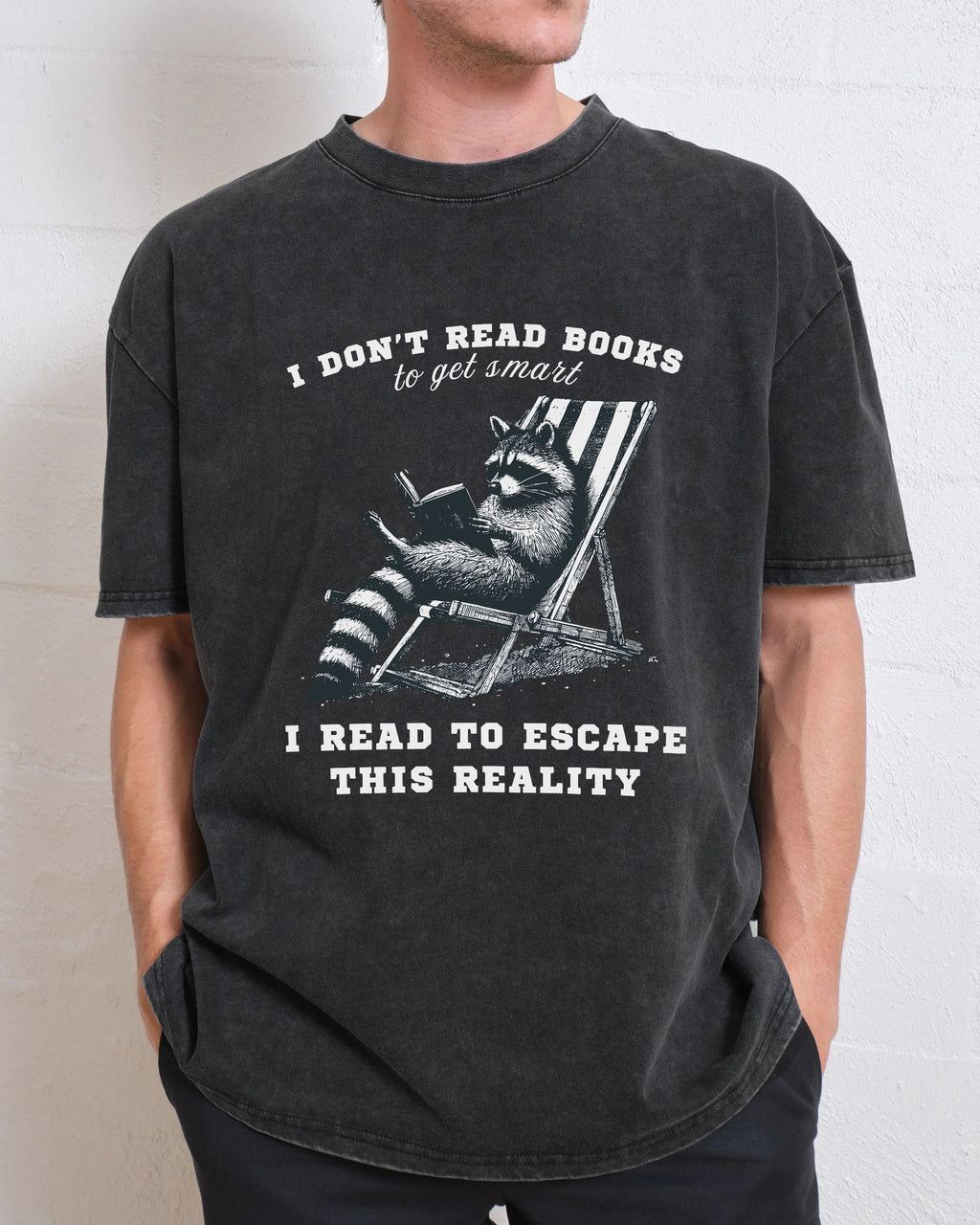 I Don't Read Books To Get Smart Washed T-Shirt