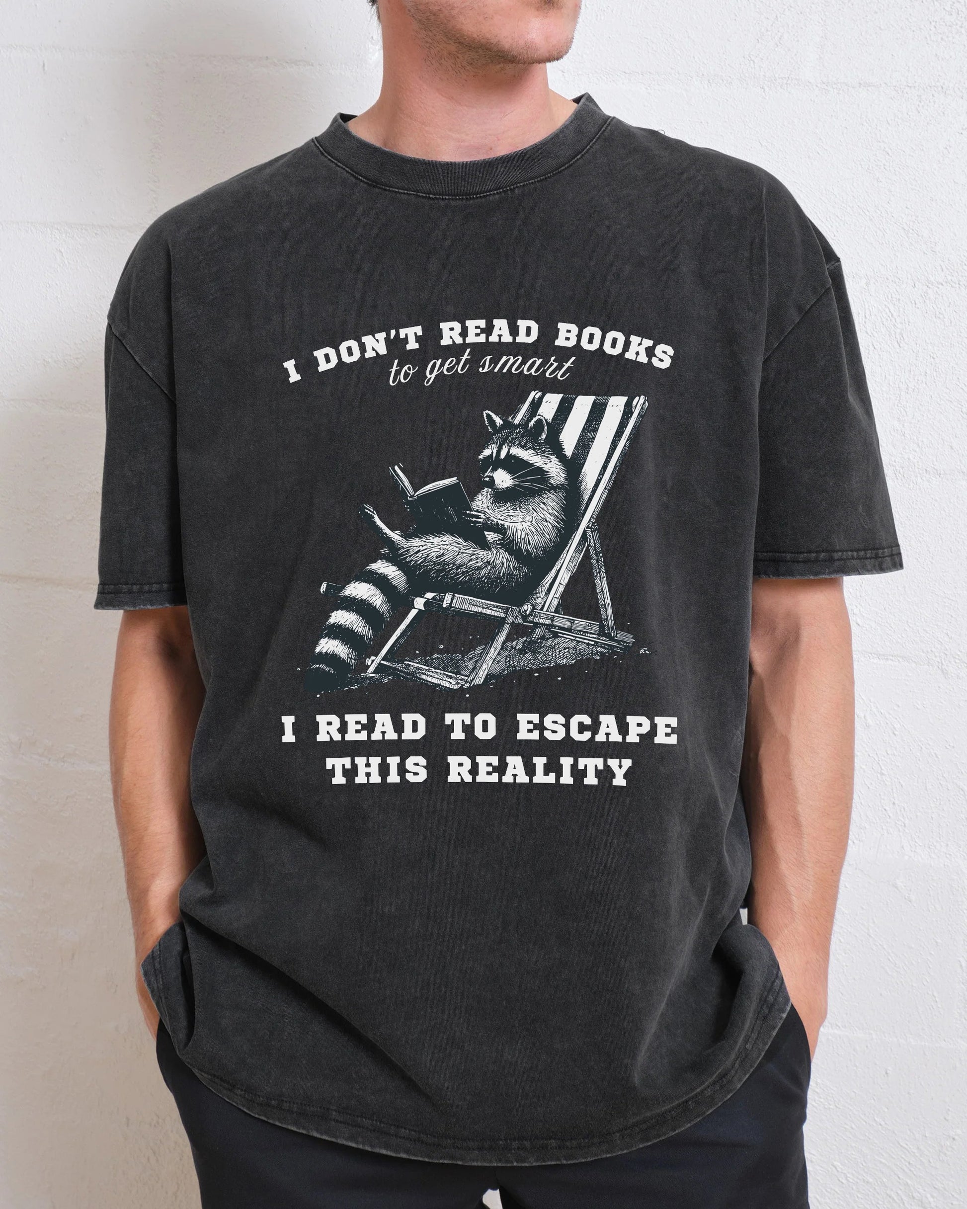 I Don't Read Books To Get Smart Washed T-Shirt