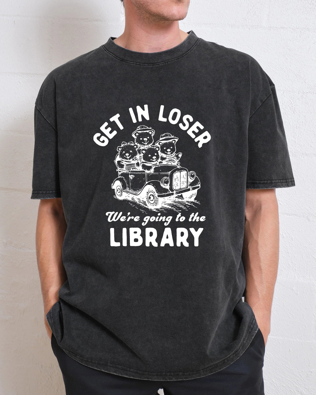Get In Loser We're Going To The Library Washed T-Shirt
