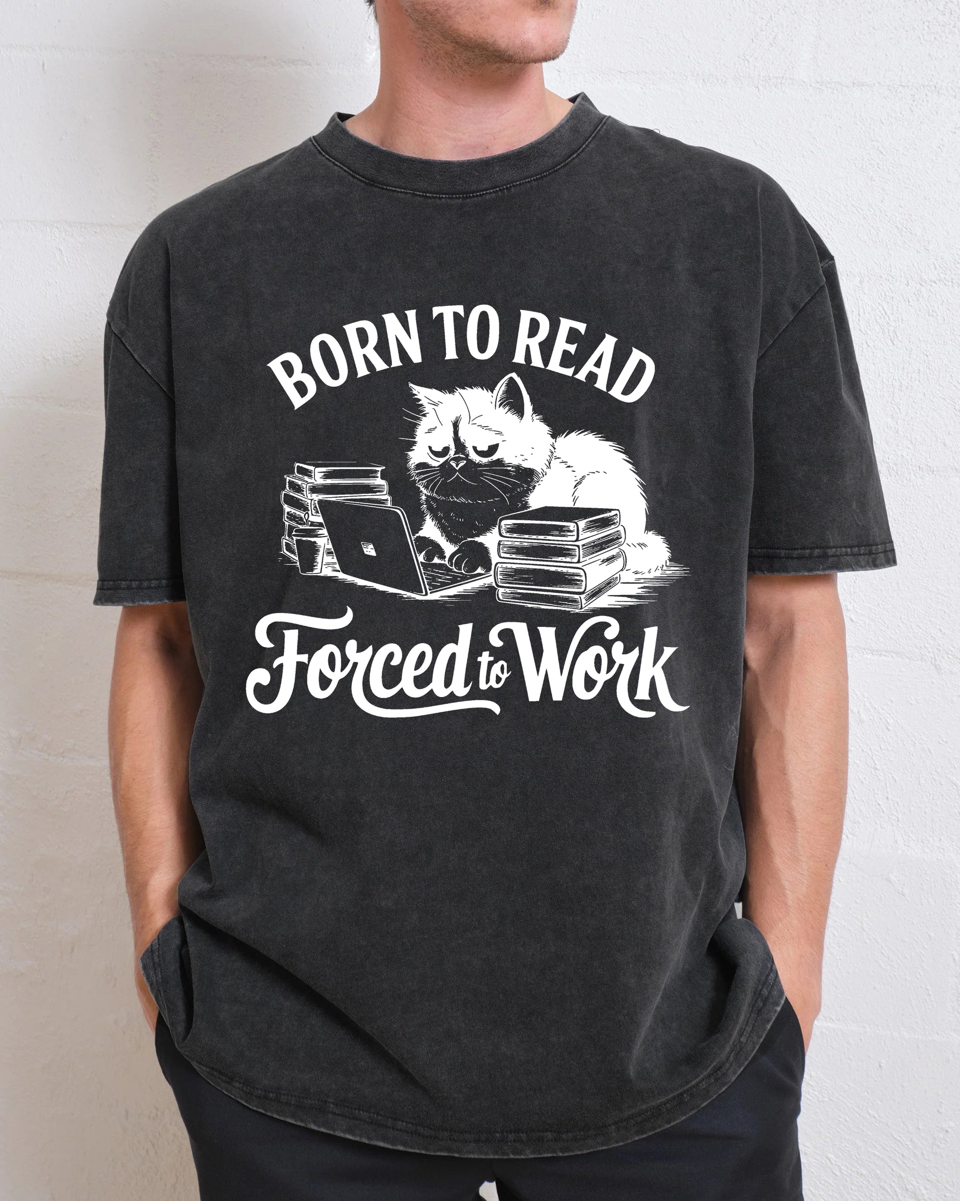 Born to Read Forced to Work Washed T-Shirt