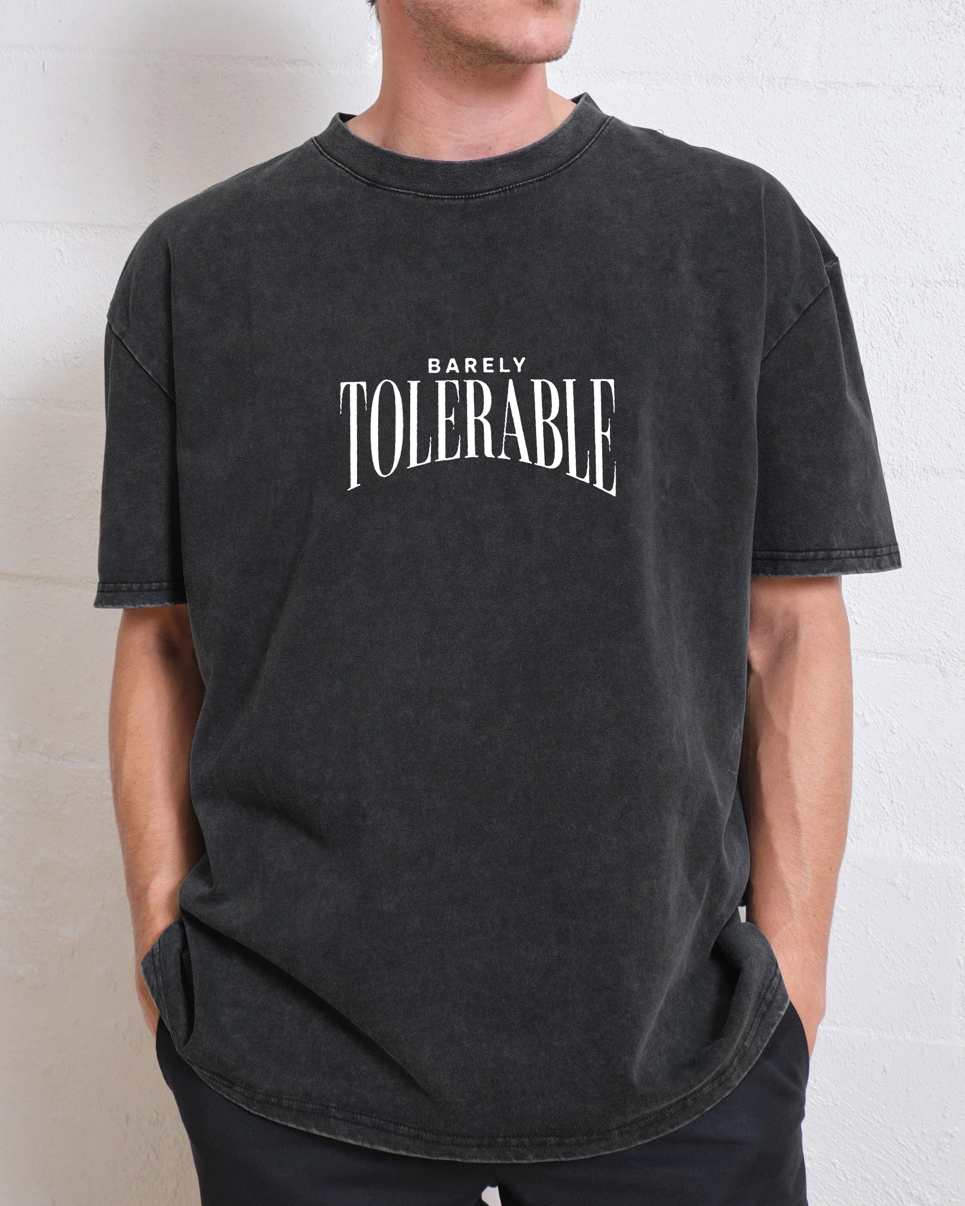 Barely Tolerable Washed T-Shirt