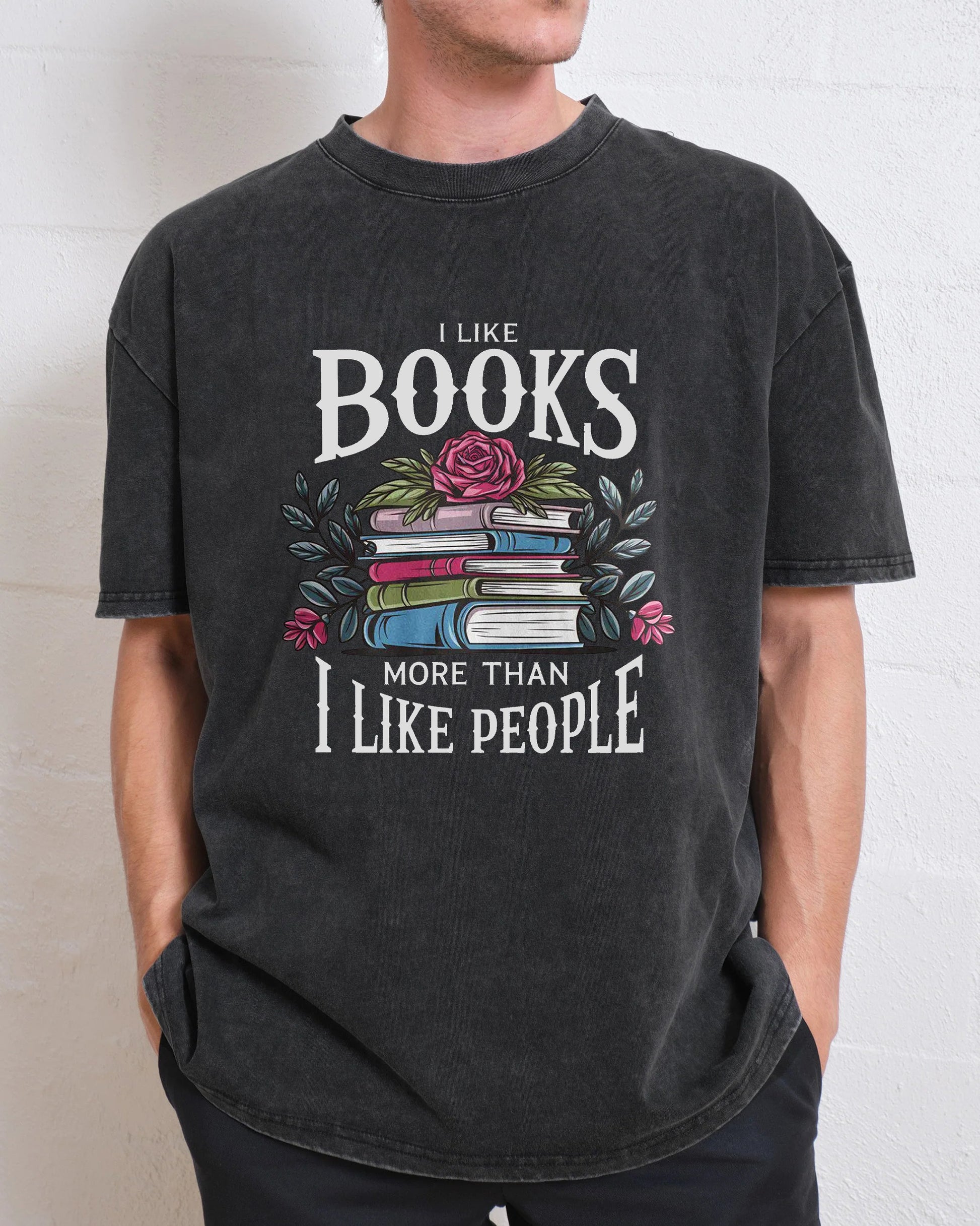 I Like Books More Than I Like People Washed T-Shirt