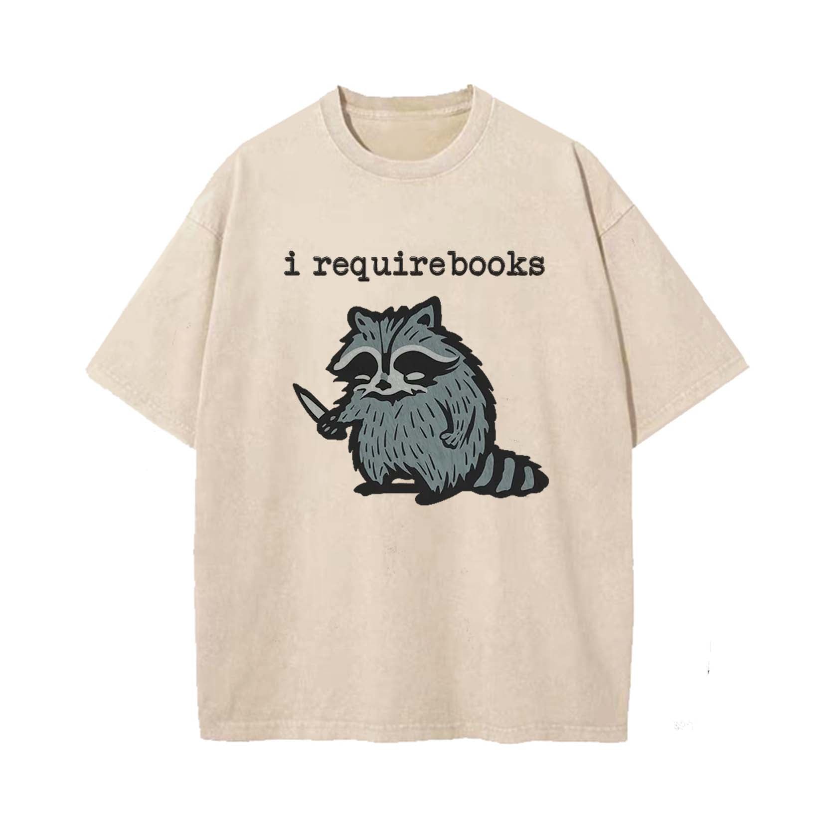 I Require Books T-shirt