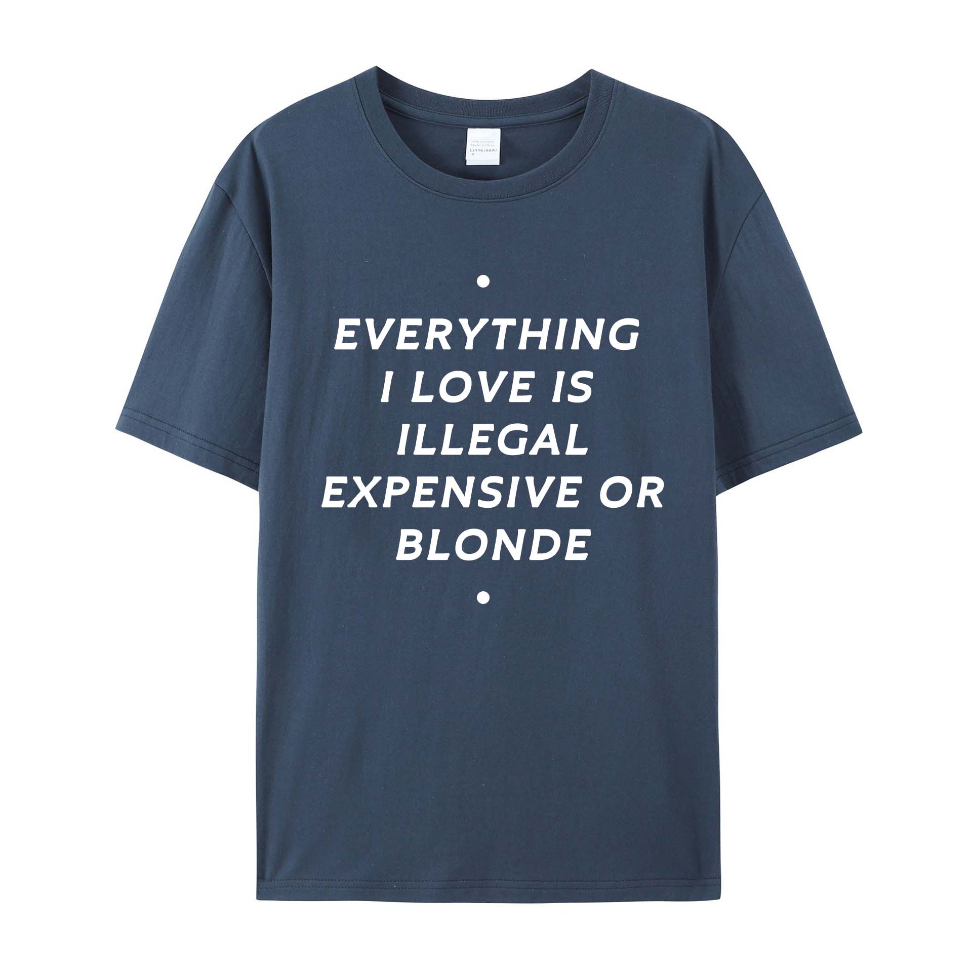 EVERYTHING ILOVE IS ILLEGAL EXPENSIVE O BLONDE Cotton T-SHIRT