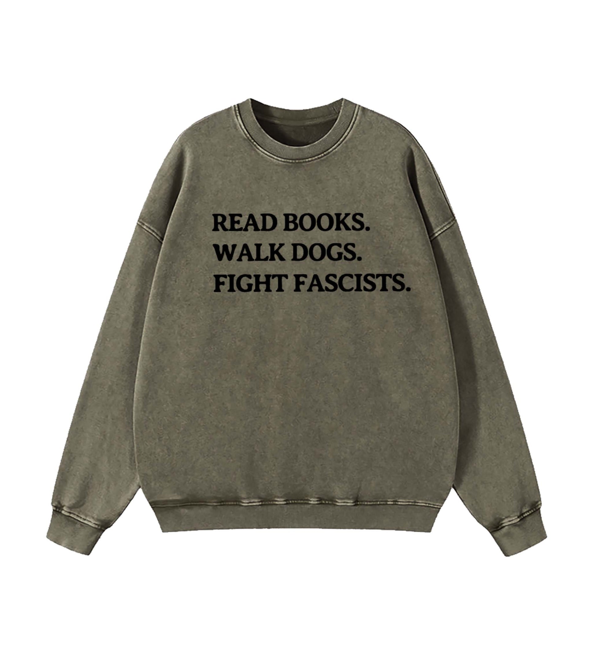 Read Books Walk Dogs And Fight Sweatshirt