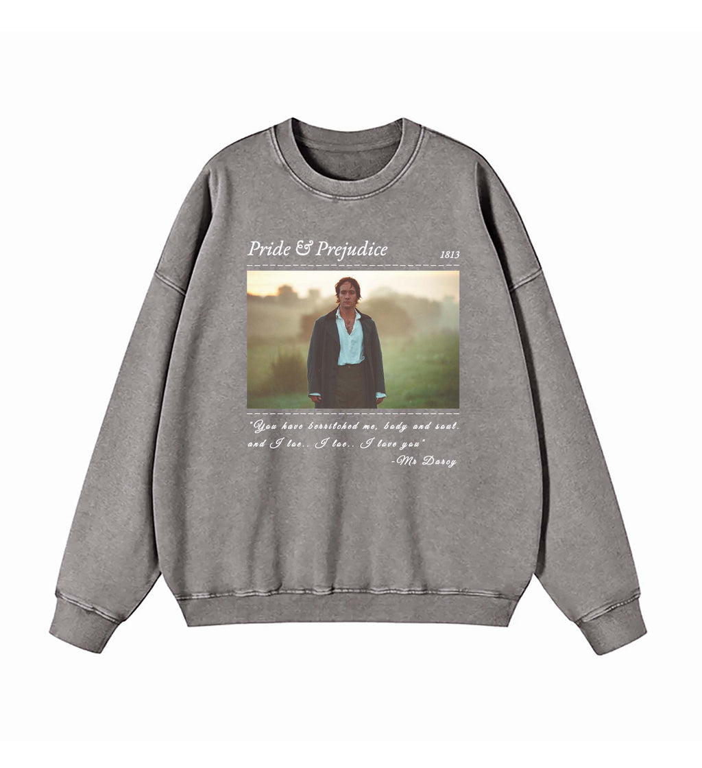PRIDE & PREJUDICE YOU HAVE BEWITCHED ME TEE SWEATSHIRT