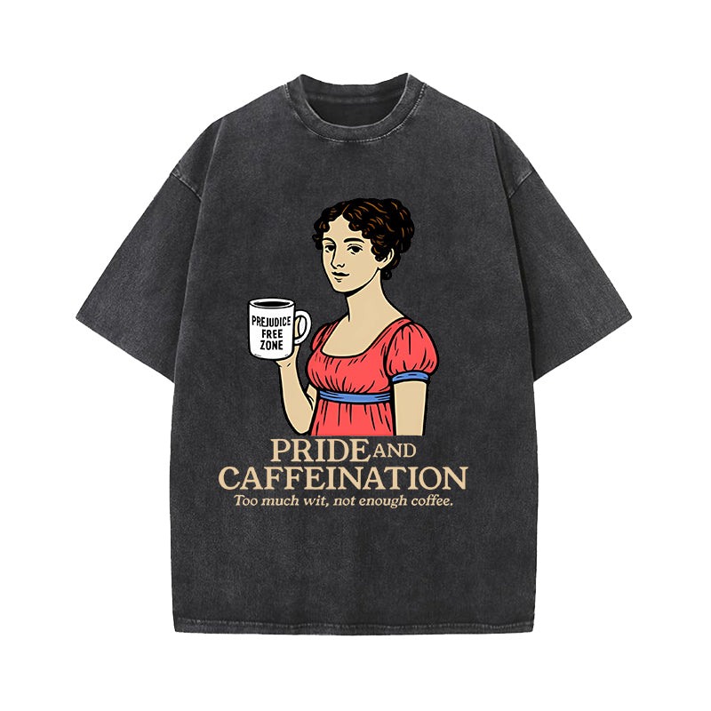 Pride and Caffeination - Jane Austen T-Shirt