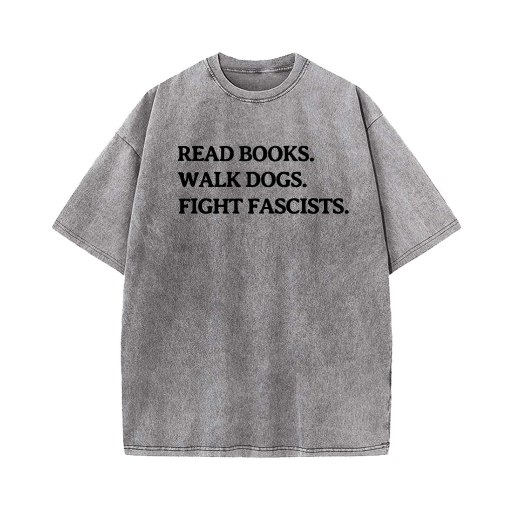 Read Books Walk Dogs And Fight T-shirt