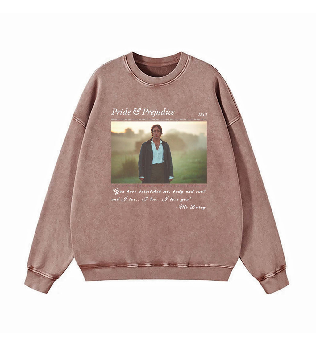 PRIDE & PREJUDICE YOU HAVE BEWITCHED ME TEE SWEATSHIRT