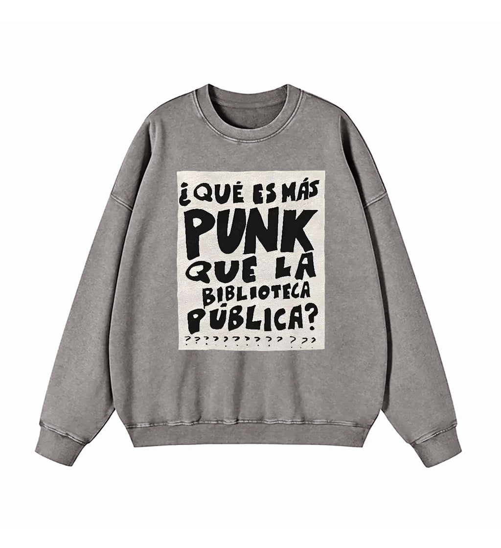 What's More Punk Than The Public Library Sweatshirt