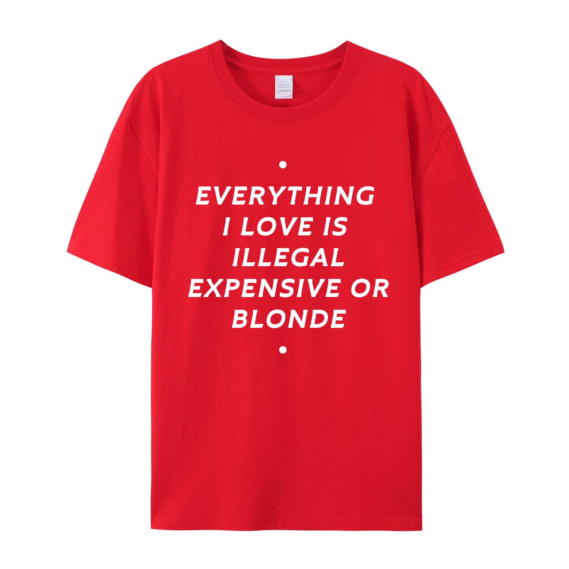 EVERYTHING ILOVE IS ILLEGAL EXPENSIVE O BLONDE Cotton T-SHIRT
