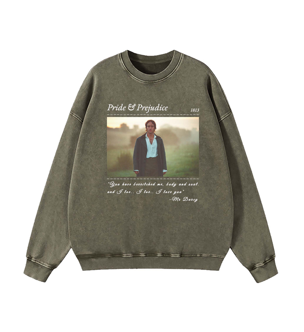 PRIDE & PREJUDICE YOU HAVE BEWITCHED ME TEE SWEATSHIRT