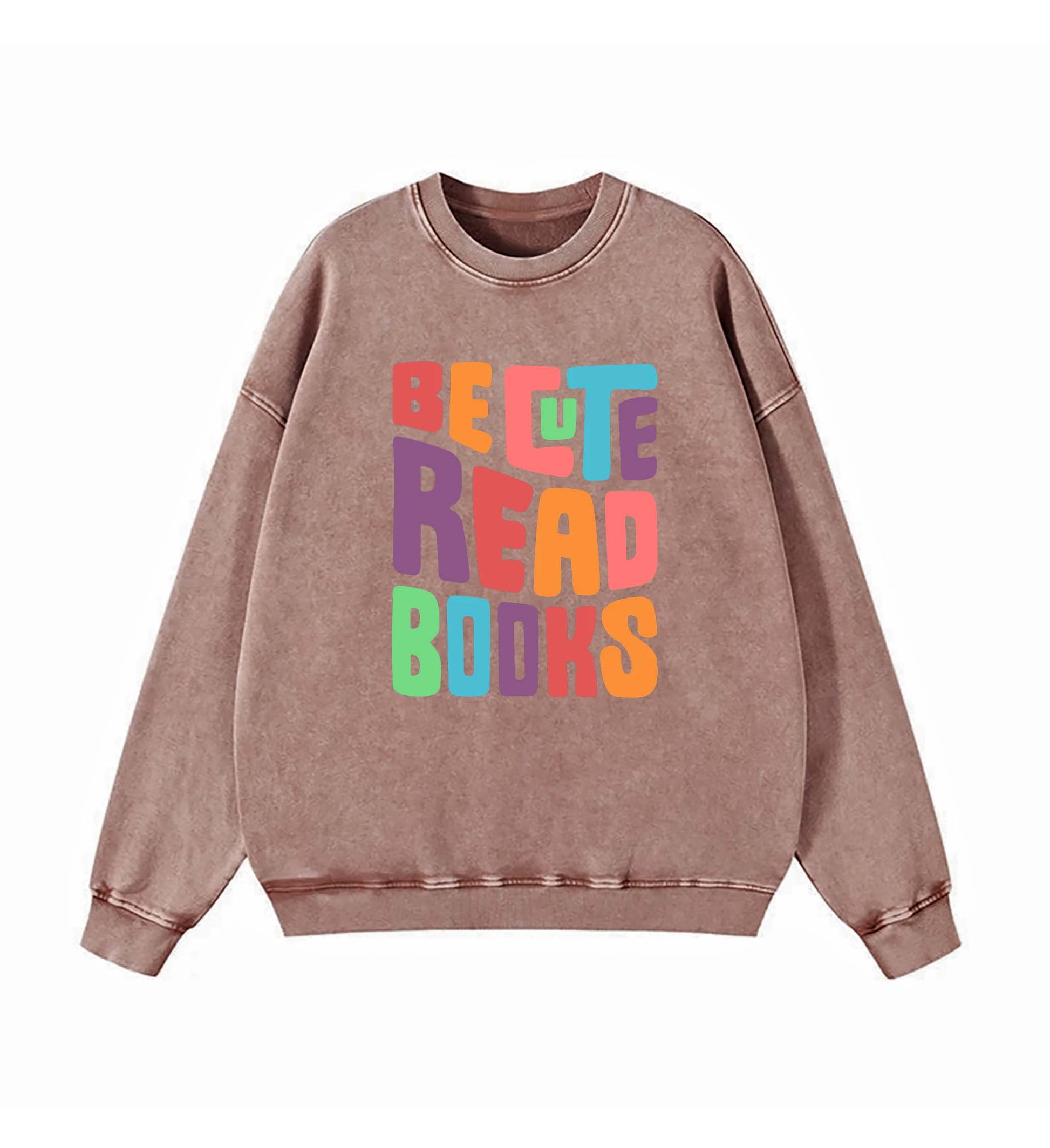 Be cute read books sweatshirt