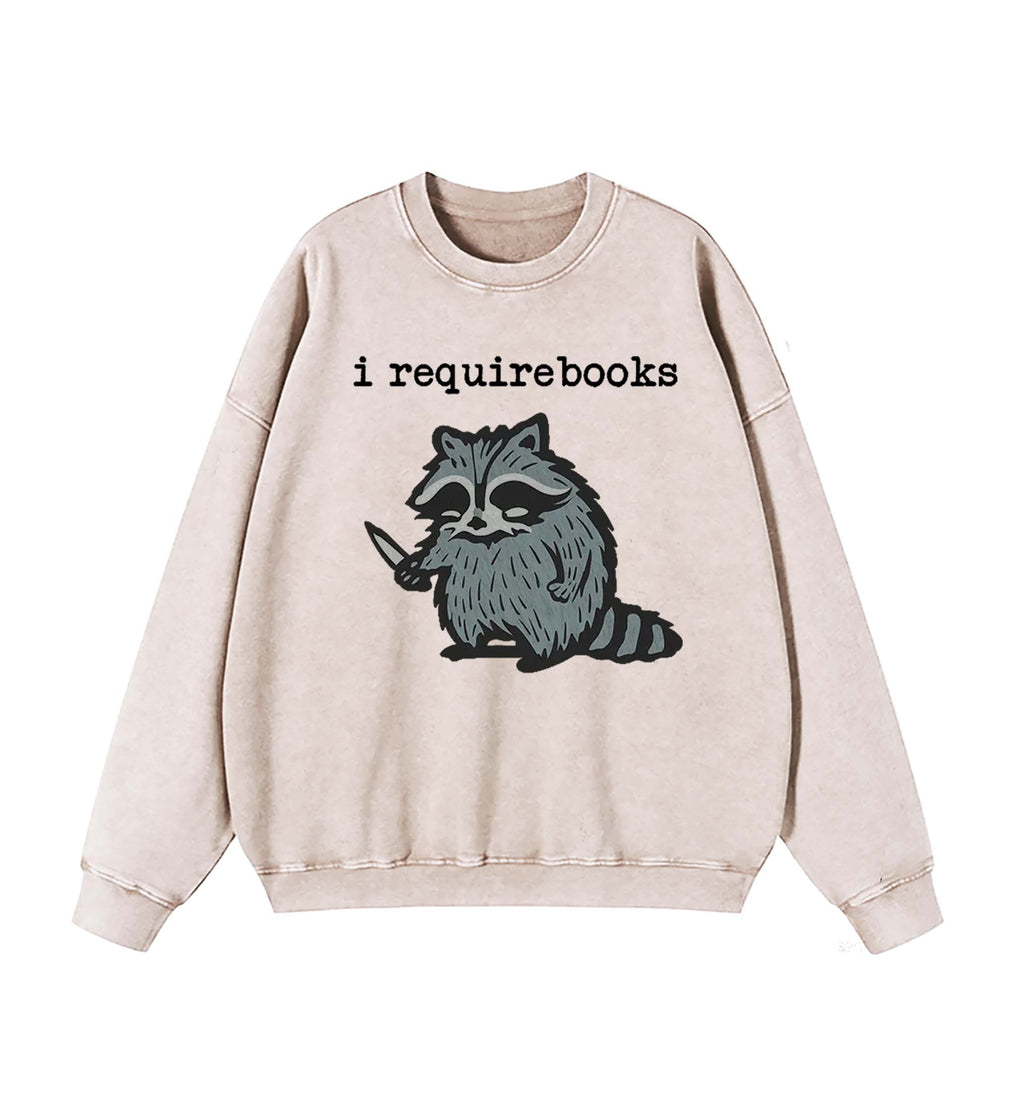 I Require Books Sweatshirt