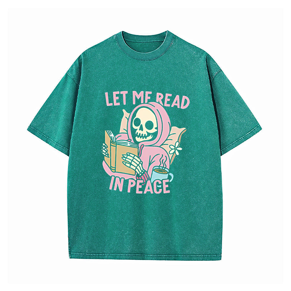 Let Me Read In Peace | Slouchy T-Shirt