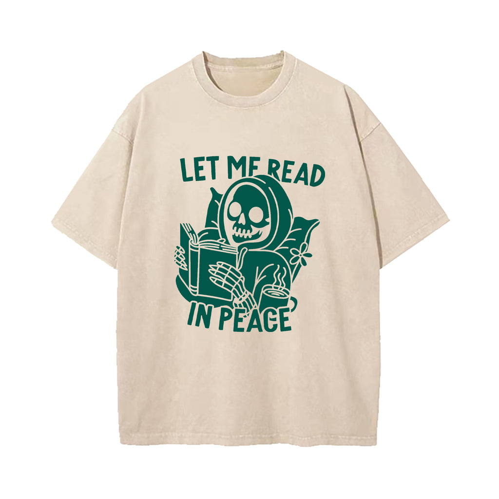 Let Me Read In Peace | Slouchy T-Shirt