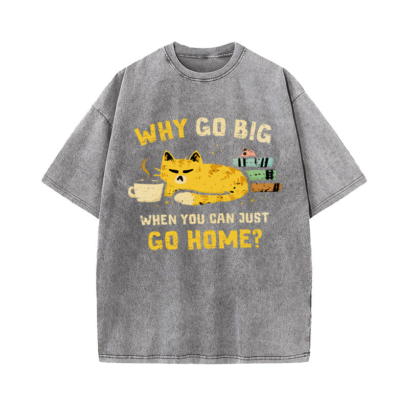 Just Go Home T-SHIRT