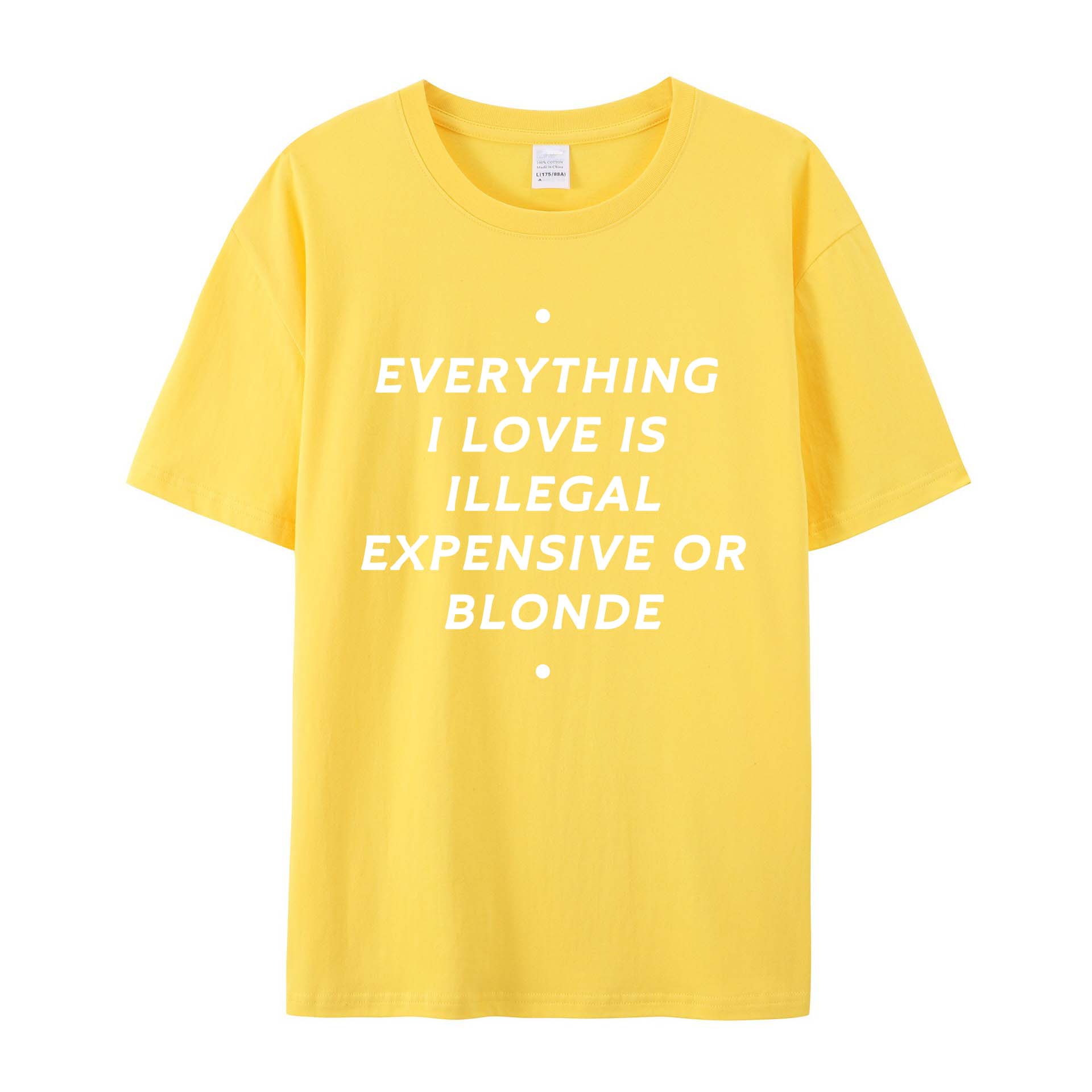 EVERYTHING ILOVE IS ILLEGAL EXPENSIVE O BLONDE Cotton T-SHIRT