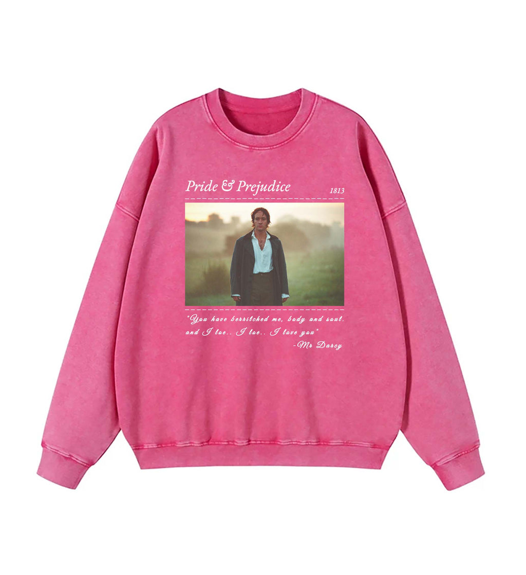 PRIDE & PREJUDICE YOU HAVE BEWITCHED ME TEE SWEATSHIRT