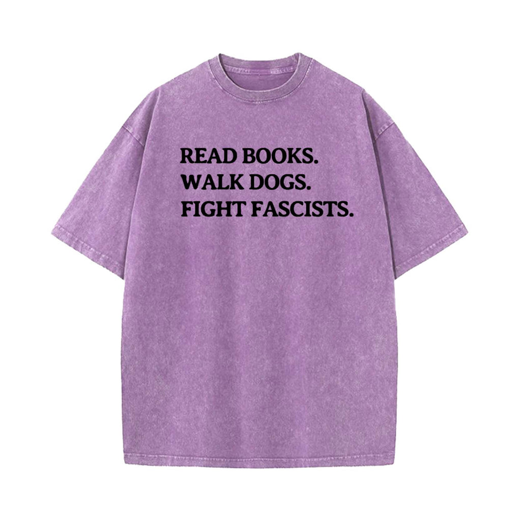 Read Books Walk Dogs And Fight T-shirt
