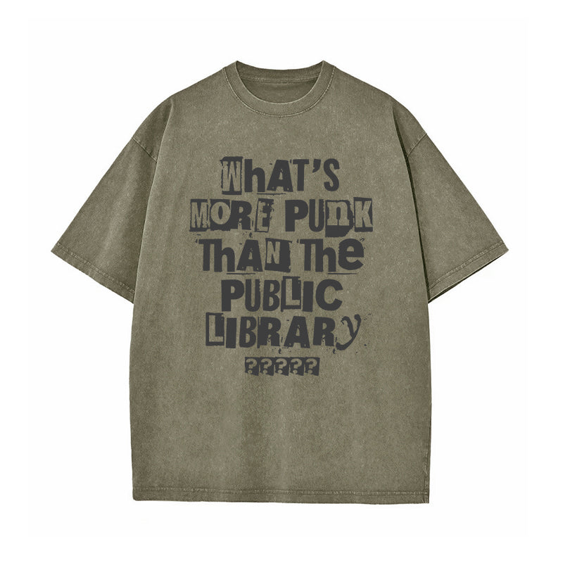 What’s More Punk Than The Public Library Washed T-Shirt