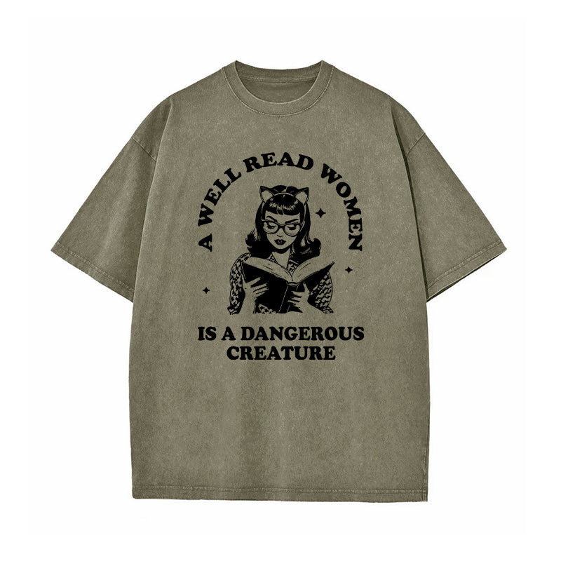 A Well Read Woman Is A Dangerous Creature Washed T-Shirt