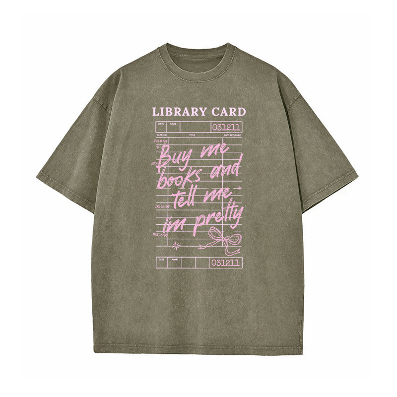 Buy Me Books Tell Me I'm Pretty Washed T-Shirt