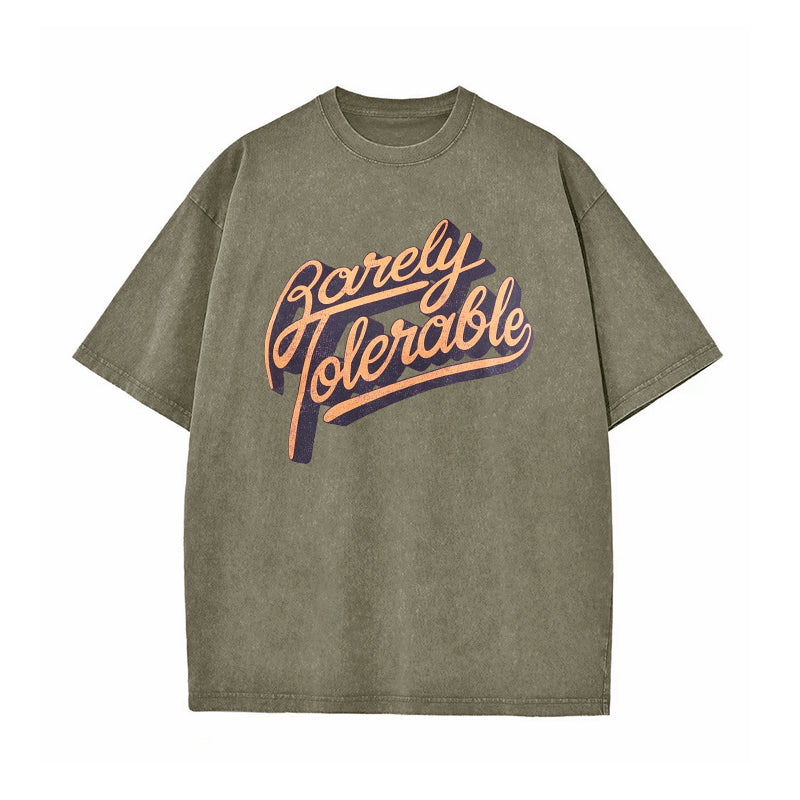 Barely Tolerable Washed T-Shirt
